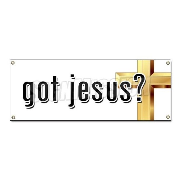 Signmission GOT JESUS BANNER SIGN christ church christian religion religious pastor B-Got Jesus - main